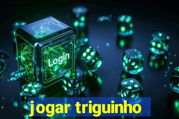 jogar triguinho